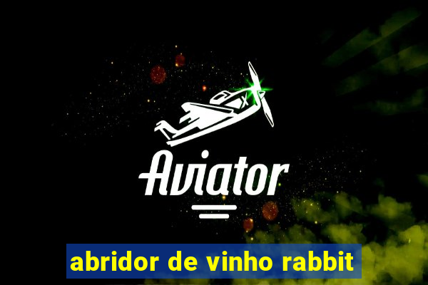 abridor de vinho rabbit